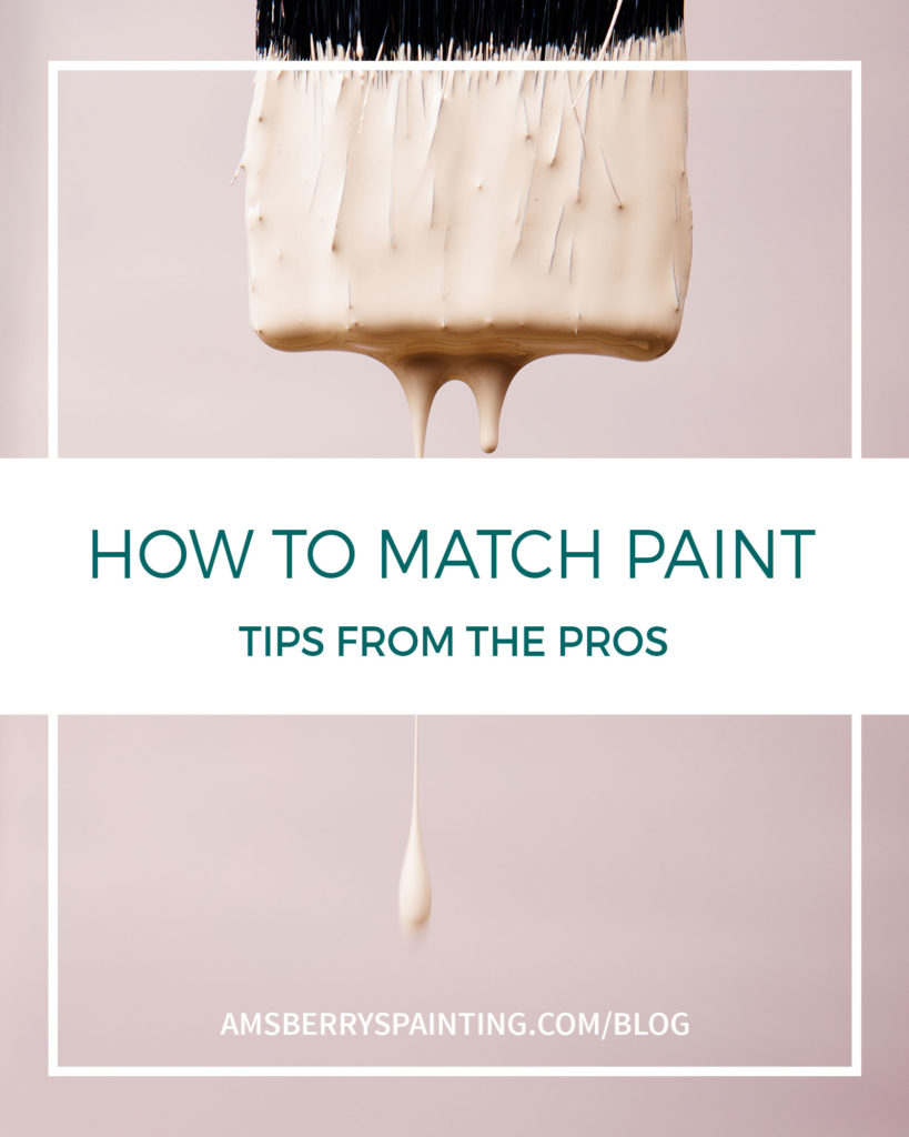 How to Match Paint Tips From the Pros Amsberry's Painting